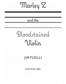 Marley Z and the Bloodstained Violin Read online