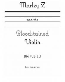 Marley Z and the Bloodstained Violin Read online