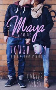 Maya And The Tough Guy (Big Girl Panties #2) Read online
