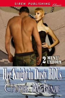 McKenzie, Cooper - Her Knight in Dusty BDUs [Men Out of Uniform 2] (Siren Publishing Classic) Read online