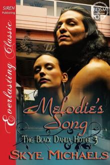 Melodie's Song [The Black Dahlia Hotel 3] (Siren Publishing Everlasting Classic) Read online