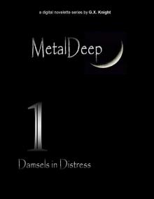 Metal Deep: Damsels in Distress Read online