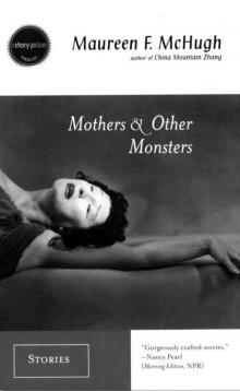 Mothers & Other Monsters: Stories Read online