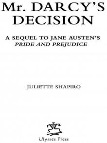 Mr. Darcy's Decision: A Sequel to Jane Austen's Pride and Prejudice