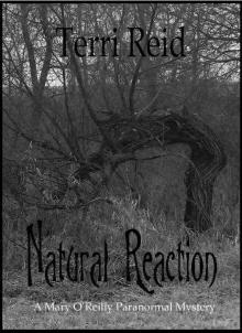 Natural Reaction - a Mary O'Reilly Paranormal Mystery Read online
