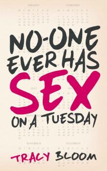 No-One Ever Has Sex On A Tuesday: A Very Funny Romantic Novel Read online