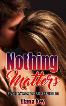 Nothing Matters (Family Matters Book 1)