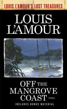 Off the Mangrove Coast (Louis L'Amour's Lost Treasures) Read online
