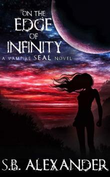 On the Edge of Infinity (A Vampire SEAL Novel Book 5) Read online