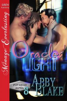 Oracles' Light [PUP Squad Alpha 8] (Siren Publishing Ménage Everlasting) Read online