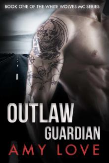 Outlaw Guardian (White Wolves MC) Read online