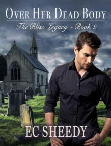 OVER HER DEAD BODY: The Bliss Legacy - Book 2 Read online