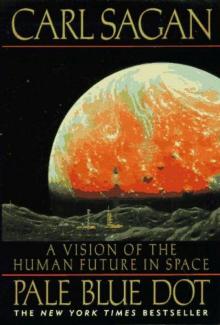 Pale Blue Dot: A Vision of the Human Future in Space Read online