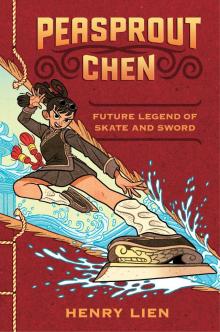 Peasprout Chen, Future Legend of Skate and Sword Read online