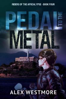 Pedal to the Metal (Riders of the Apocalypse Book 4)