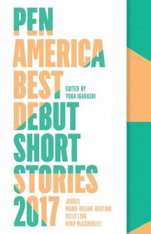 PEN America Best Debut Short Stories 2017 Read online