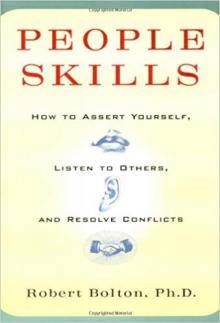 People Skills_How to Assert Yourself, Listen to Others, and Resolve Conflicts