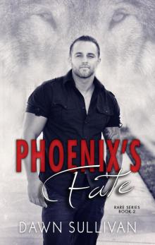 Phoenix's Fate (RARE Series, #2) Read online