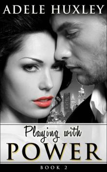 Playing With Power - Book 2: New Adult Office Romance