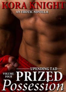 Prized Possession (Up-Ending Tad: A Journey of Erotic Discovery Book 4) Read online