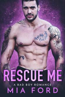 Rescue Me: A Bad Boy Romance Read online