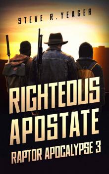 Righteous Apostate: Raptor Apocalypse Book 3 Read online