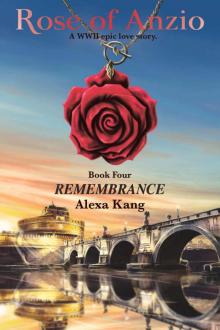 Rose of Anzio - Remembrance (Volume 4): a WWII Epic Love Story Read online