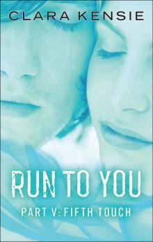 Run to You Part Five: Fifth Touch Read online