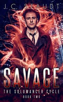 Savage: An Urban Fantasy Novel (The Solumancer Cycle Book 2) Read online