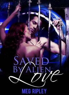Saved By Alien Love (Sci-Fi Alien Romance) Read online