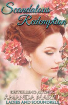 Scandalous Redemption (Ladies and Scoundrels #3) Read online