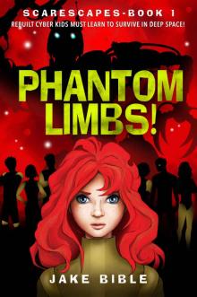 ScareScapes Book One: Phantom Limbs! Read online