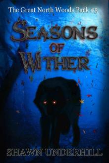 Seasons of Wither (The Great North Woods Pack Book 3) Read online
