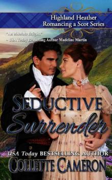 Seductive Surrender (Highland Heather Romancing a Scot Series Book 6) Read online