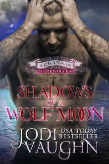 SHADOWS OF A WOLF MOON Book 5: RISE OF THE ARKANSAS WEREWOLVES Read online