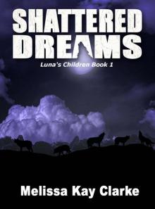 Shattered Dreams (Luna's Children) Read online