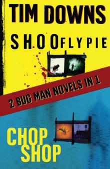 Shoofly Pie & Chop Shop: 2 Bugman Novels in 1 Read online