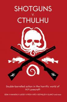 Shotguns v. Cthulhu Read online