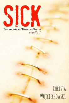 SICK: Psychological Thriller Series Novella 1