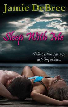 Sleep With Me (Be With Me) Read online