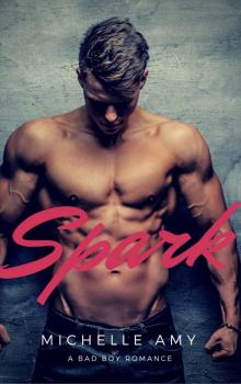 Spark: A Bad Boy Romance Read online