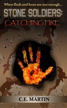Stone Soldiers: Catching Fire Read online
