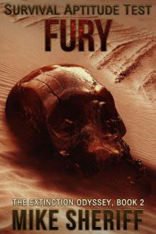 Survival Aptitude Test: Fury (The Extinction Odyssey Book 2) Read online