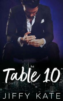 Table 10: Part 2: A Novella Series Read online