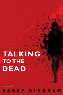 Talking to the Dead: A Novel Read online