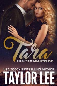 TARA (The Trouble Sisters Saga Book 2) Read online