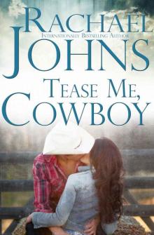 Tease Me, Cowboy (Montana Born Rodeo Book 1) Read online