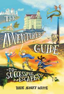 The Adventurer's Guide to Successful Escapes Read online