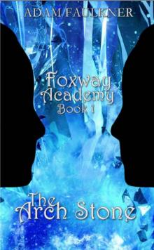 The Arch Stone: Foxway Academy: Book 1 Read online