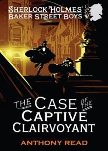 The Baker Street Boys - The Case of the Captive Clairvoyant Read online